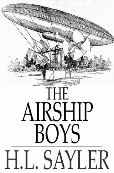 The Airship Boys - H. L. Sayler
