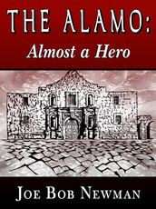 The Alamo: Almost A Hero