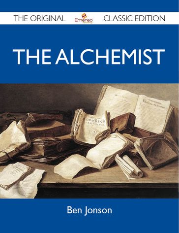 The Alchemist - The Original Classic Edition - Ben Jonson