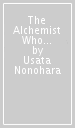 The Alchemist Who Survived Now Dreams of a Quiet City Life, Vol. 1 (manga)