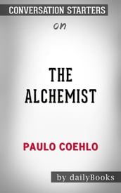 The Alchemist: byPaulo Coelho Conversation Starters