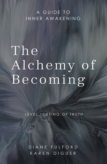 The Alchemy of Becoming - Diane Fulford - Karen Diguer