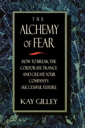 The Alchemy of Fear