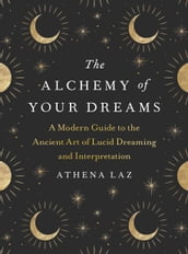 The Alchemy of Your Dreams