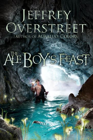 The Ale Boy's Feast - Jeffrey Overstreet