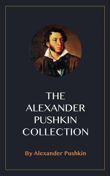 The Alexander Pushkin Collection - Alexander Pushkin