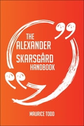 The Alexander Skarsgard Handbook - Everything You Need To Know About Alexander Skarsgard