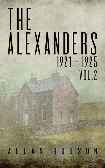 The Alexanders. Vol. 2 1921 - 1925 - Allan Hudson