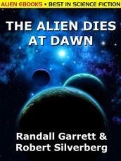 The Alien Dies at Dawn