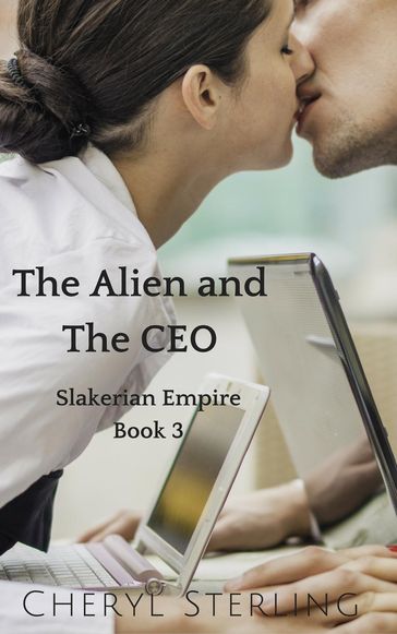 The Alien and the CEO - Cheryl Sterling