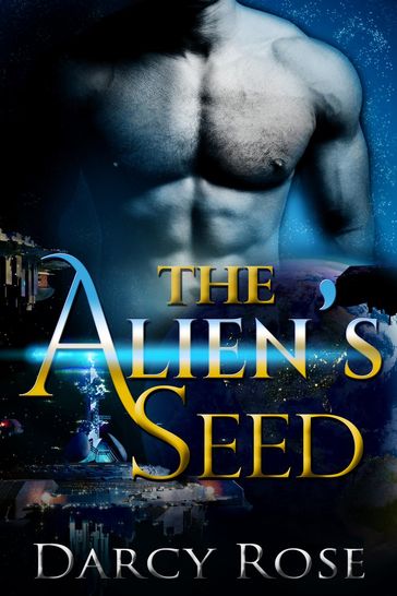 The Alien's Seed - Darcy Rose