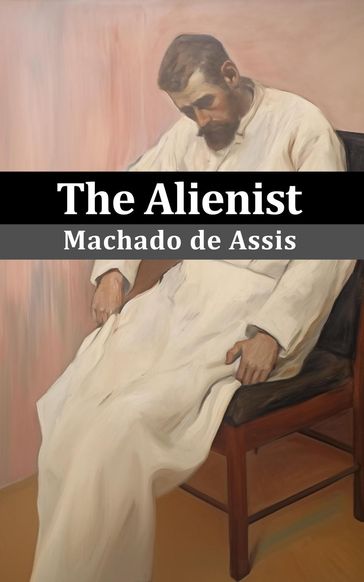 The Alienist (Sofia Publisher) - Machado de Assis - Rodolfo Medeiros