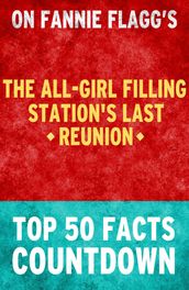 The All-Girl Filling Station s Last Reunion: Top 50 Facts Countdown