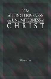 The All-inclusiveness and Unlimitedness of Christ