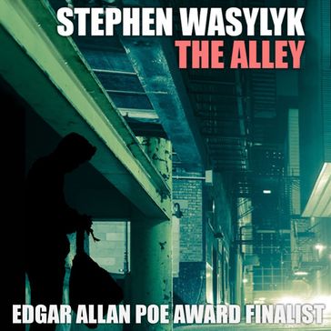 The Alley - Stephen Wasylyk