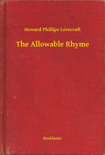 The Allowable Rhyme - Howard Phillips Lovecraft