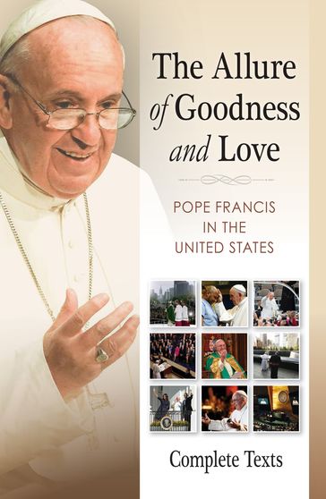 The Allure of Goodness and Love - Francis Pope