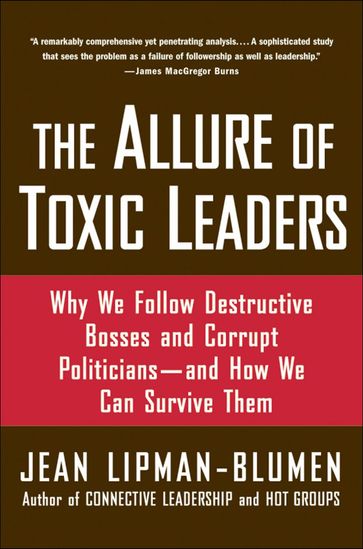 The Allure of Toxic Leaders - Jean Lipman-Blumen