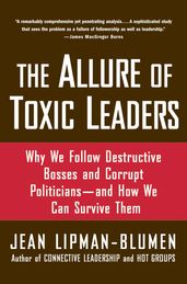 The Allure of Toxic Leaders