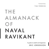 The Almanack of Naval Ravikant