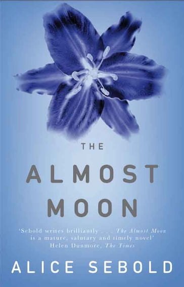 The Almost Moon - Alice Sebold