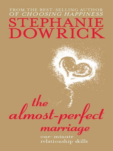 The Almost Perfect Marriage - Stephanie Dowrick