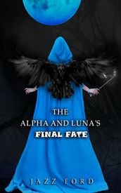 The Alpha And Luna s Final Fate