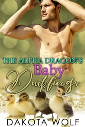 The Alpha Dragon s Baby Ducklings
