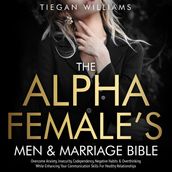 The Alpha Female s Men & Marriage Bible