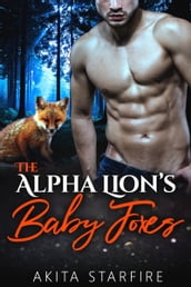 The Alpha Lion s Baby Foxes