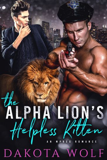 The Alpha Lion's Helpless Kitten - Dakota Wolf