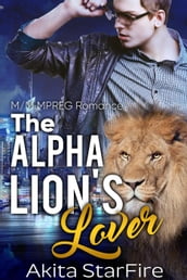 The Alpha Lion s Lover:MM Alpha Omega Fated Mates Mpreg Shifter