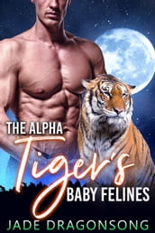 The Alpha Tiger s Baby Felines