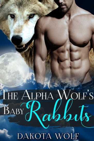 The Alpha Wolf's Baby Rabbits - Dakota Wolf