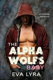 The Alpha Wolf s Baby: an Mpreg romance