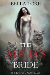 The Alpha s Bride: Book #7 in 9 Novellas by Bella Lore