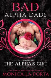 The Alpha s Gift: Bad Alpha Dads