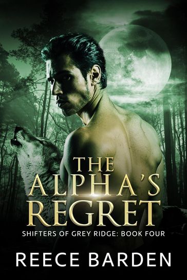 The Alpha's Regret - Reece Barden
