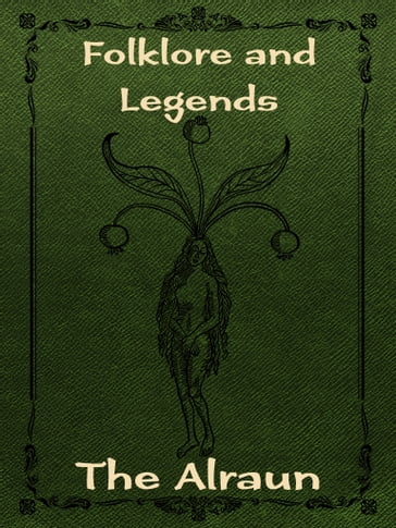 The Alraun - Folklore and Legends