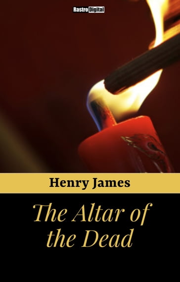 The Altar of the Dead - James Henry