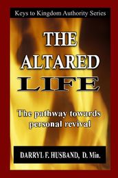 The Altared Life: The Pathway Towards Personal Revival