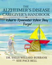 The Alzheimer s Disease Caregiver s Handbook