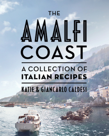 The Amalfi Coast - Katie Caldesi - Giancarlo Caldesi