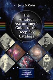 The Amateur Astronomer s Guide to the Deep-Sky Catalogs