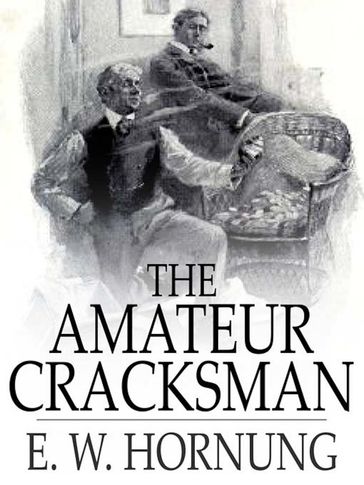 The Amateur Cracksman - E. W. Hornung