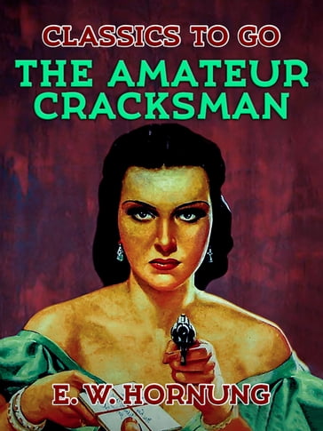 The Amateur Cracksmen - E. W. Hornung