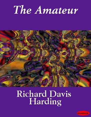 The Amateur - Richard Davis Harding