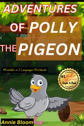 The Amazing Adventures of Polly the Pigeon