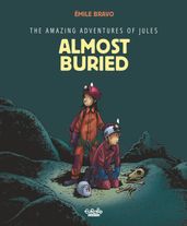 The Amazing Adventures of Jules - Volume 3 - Almost buried!