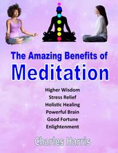 The Amazing Benefits of Meditation